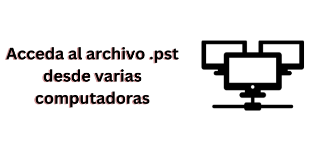 Acceda-al-archivo-.pst-desde-varias-computadoras