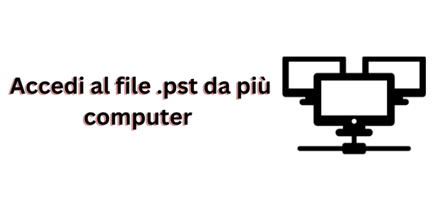 Accedi-al-file-.pst-da-piu-computer